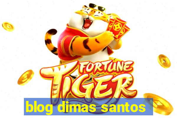 blog dimas santos